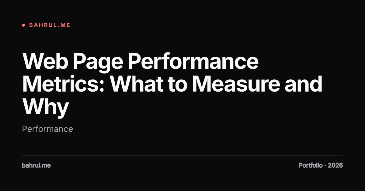 Web Page Performance Metrics: What to Measure and Why